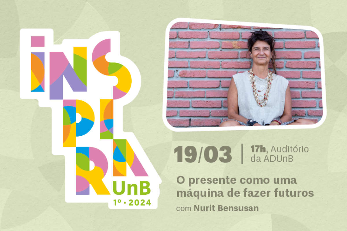 #Inspira UnB: Nurit Bensusan será a palestrante da aula inaugural hoje (19/03)