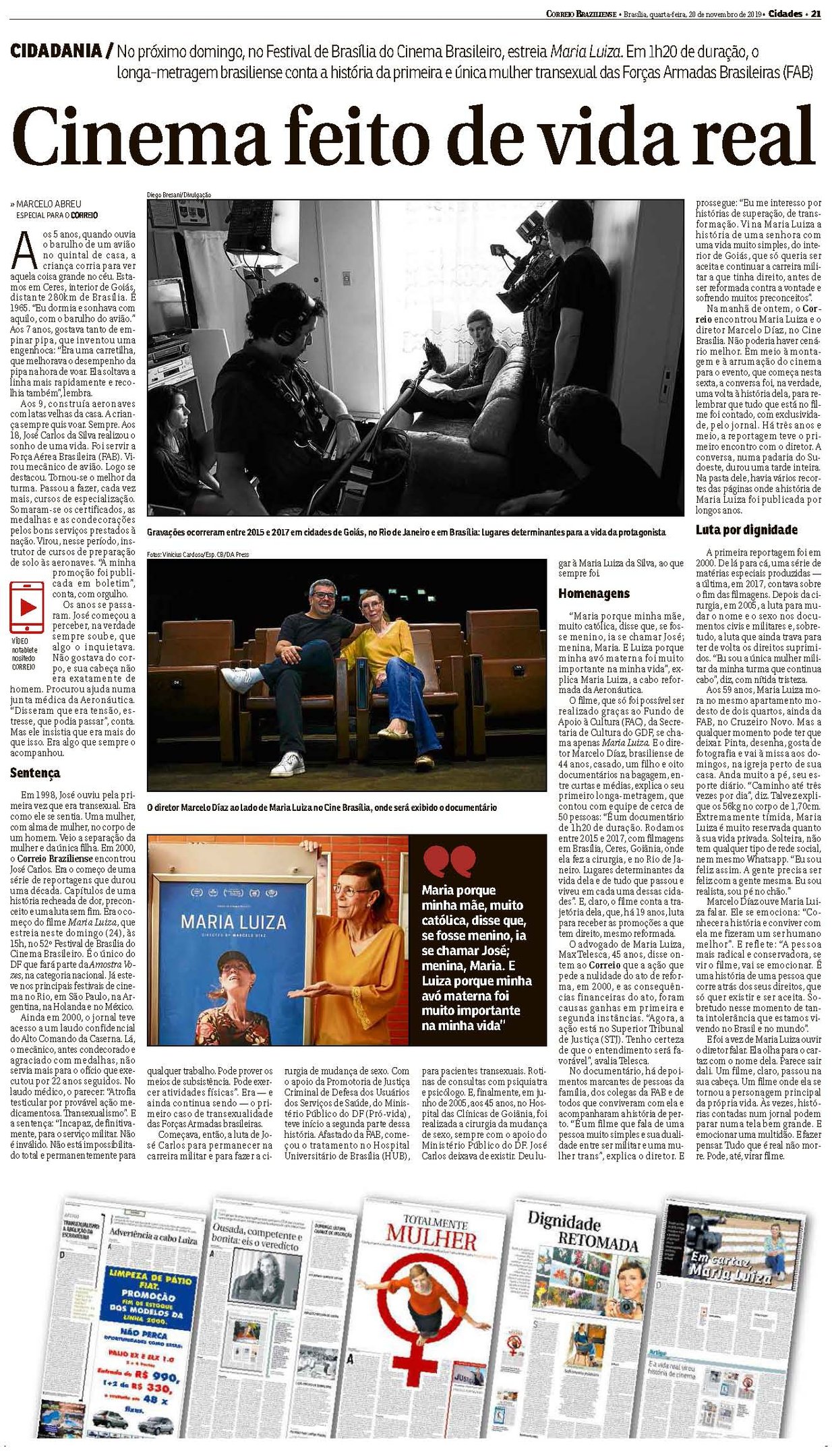 O Correio narrou o drama de Maria Luiza em uma série de reportagens escritas pelo jornalista Marcelo Abreu nos anos 2000