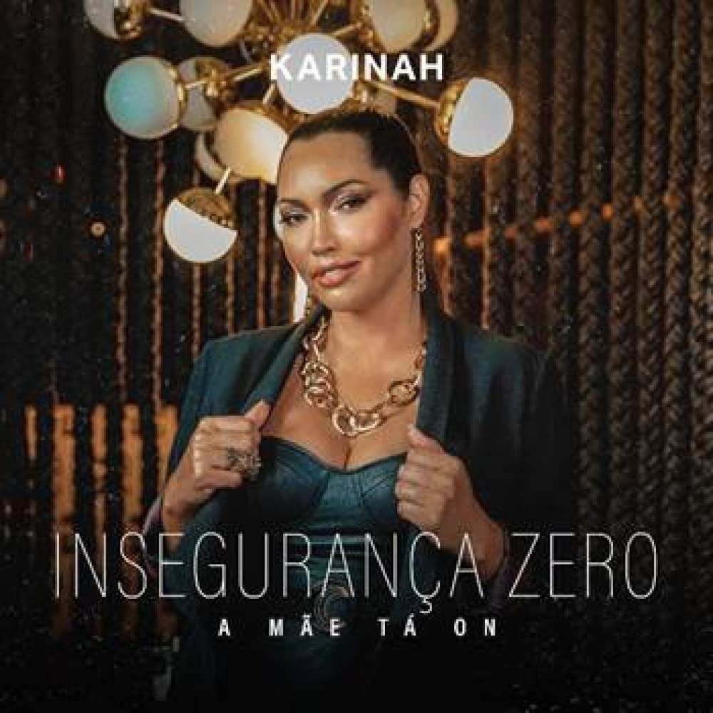  A cantora Karinah apresentou o novo single de trabalho 'Insegurança zero – a mãe tá on', disponível no YouTube e plataformas de música. 