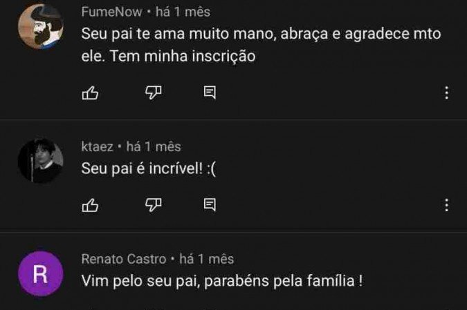 Novos inscritos mandam mensagem de apoio ao garoto e pedem que ele valorize o pai