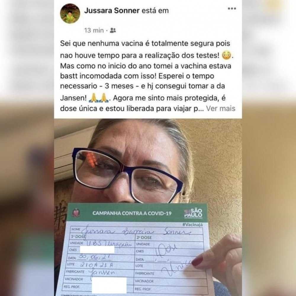 Sei que nenhuma vacina é totalmente segura pois não houve tempo para a realização dos testes. Mas como no início do ano tomei a vachina (sic) estava bastante incomodada com isso. Esperei o tempo necessário e hoje consegui tomar a da Janssen", declarou Jussara nas redes Sei que nenhuma vacina é totalmente segura pois não houve tempo para a realização dos testes. Mas como no início do ano tomei a vachina (sic) estava bastante incomodada com isso. Esperei o tempo necessário e hoje consegui tomar a da Janssen", declarou Jussara nas redes