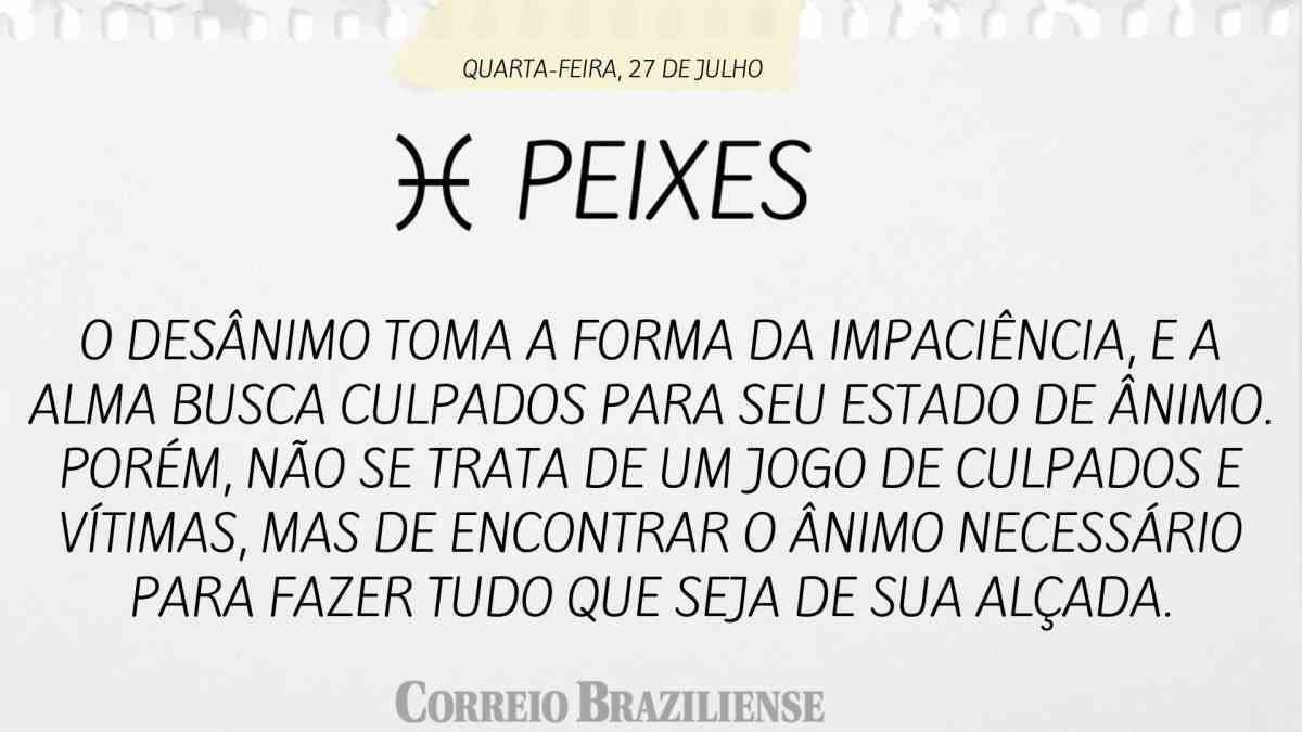 Horóscopo do dia (27/07): Confira a previsão de hoje para Peixes