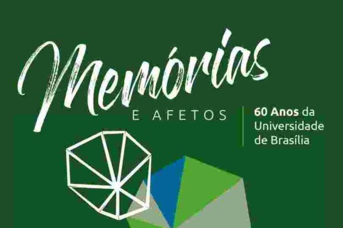  2022. Crédito: UnB/Reprodução. Cidades. Capa do livro 'Memórias e afetos', que homenageia os 60 anos da Universidade de Brasília (UnB).