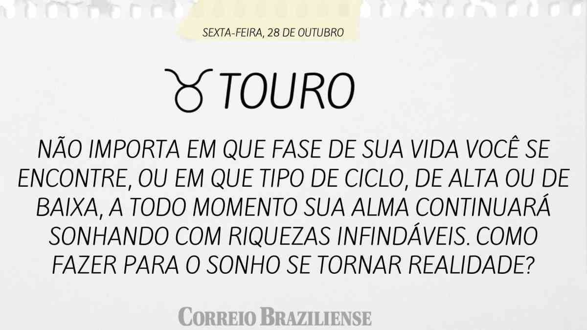 TOURO | SEXTA-FEIRA, 28 DE OUTUBRO