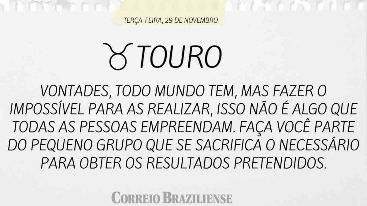 TOURO | TERÇA-FEIRA, 29 DE NOVEMBRO