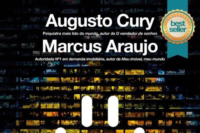 Mentes saudáveis, lares felizes, de 
Augusto Cury e Marcus Araujo (R$ 37,42)
Os autores se unem para tratar da gestão das emoções e dos novos hábitos de moradia da humanidade, com o intuito de propor soluções para a prevenção de transtornos emocionais entre integrantes da mesma família e contribuir para o desenvolvimento de mentes livres, criativas, proativas e inteligentes.