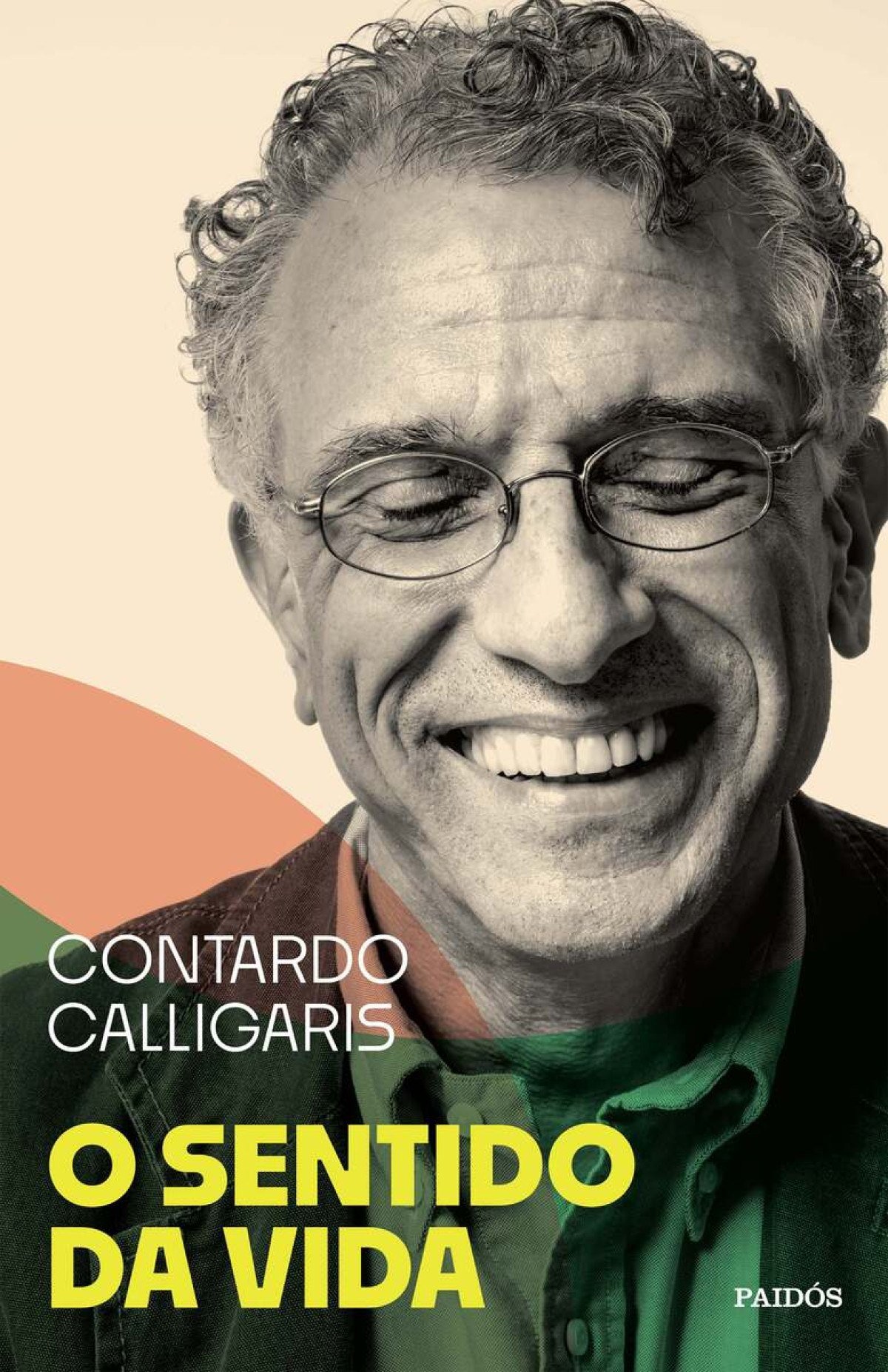 O sentido da vida, de Contardo Calligaris, pela Selo Paidós (R$ 51,90) Último livro escrito por Calligaris antes de falecer, reúne três textos sobre a obrigação da felicidade, o "morrer bem" e o sentido da vida.