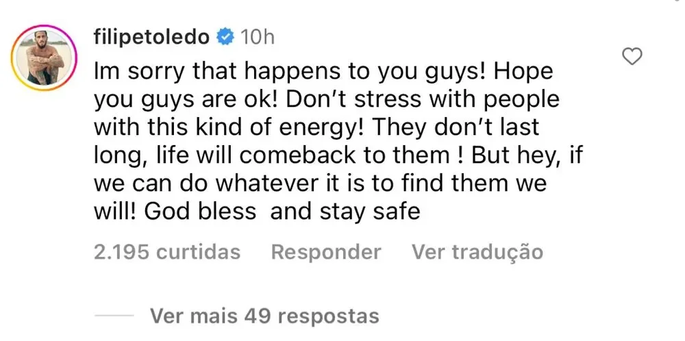 O surfista brasileiro campeão mundial Filipe Toledo comentou na publicação e pediu para a vítima não se preocupar com esse tipo de pessoas "Elas não duram"