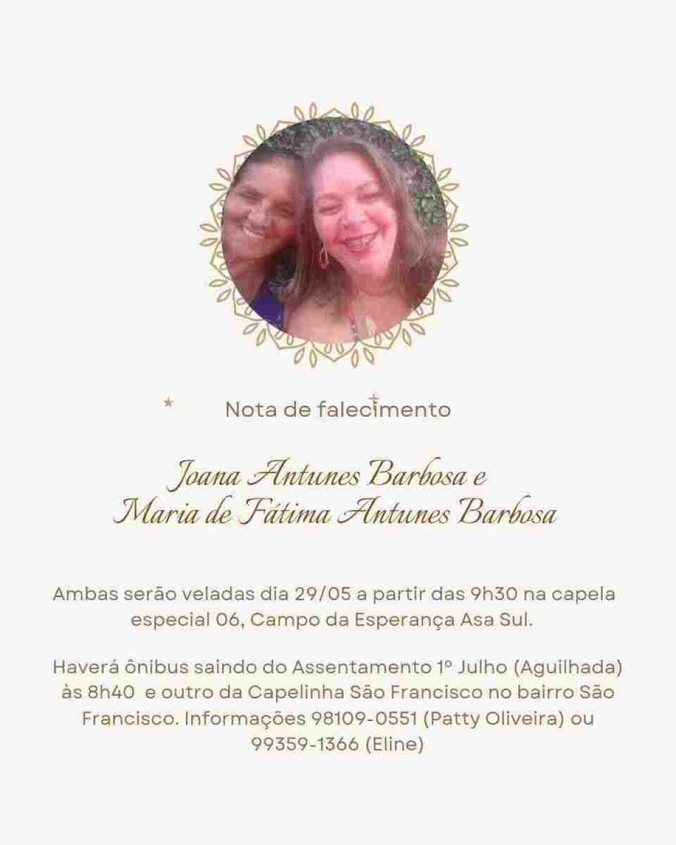 Joana Antunes, 69 anos, e a filha, Fátima Antunes, 46, serão veladas no Cemitério Campo da Esperança Asa Sul
