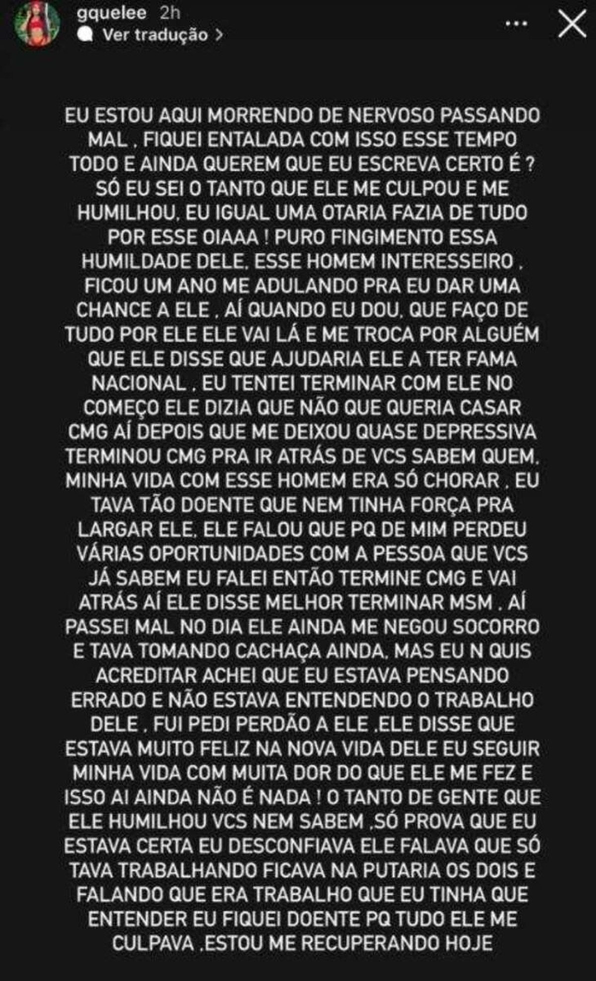 Segundo Quele, Danrlei a abandonou para embarcar em um romance com a drag queen
