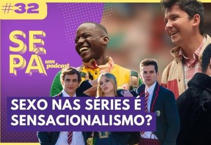 #32 - Sex education e mais séries que falam sobre aquilo (feat. Falando Daquilo) - Se Pá um podcast - 