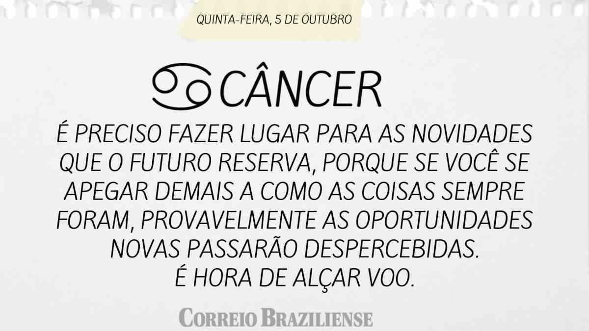 CÂNCER | 5 DE OUTUBRO