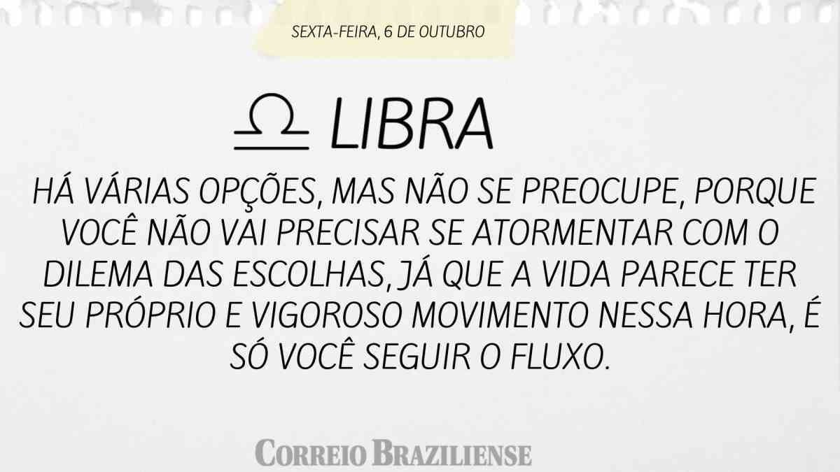 LIBRA  | 6 DE OUTUBRO