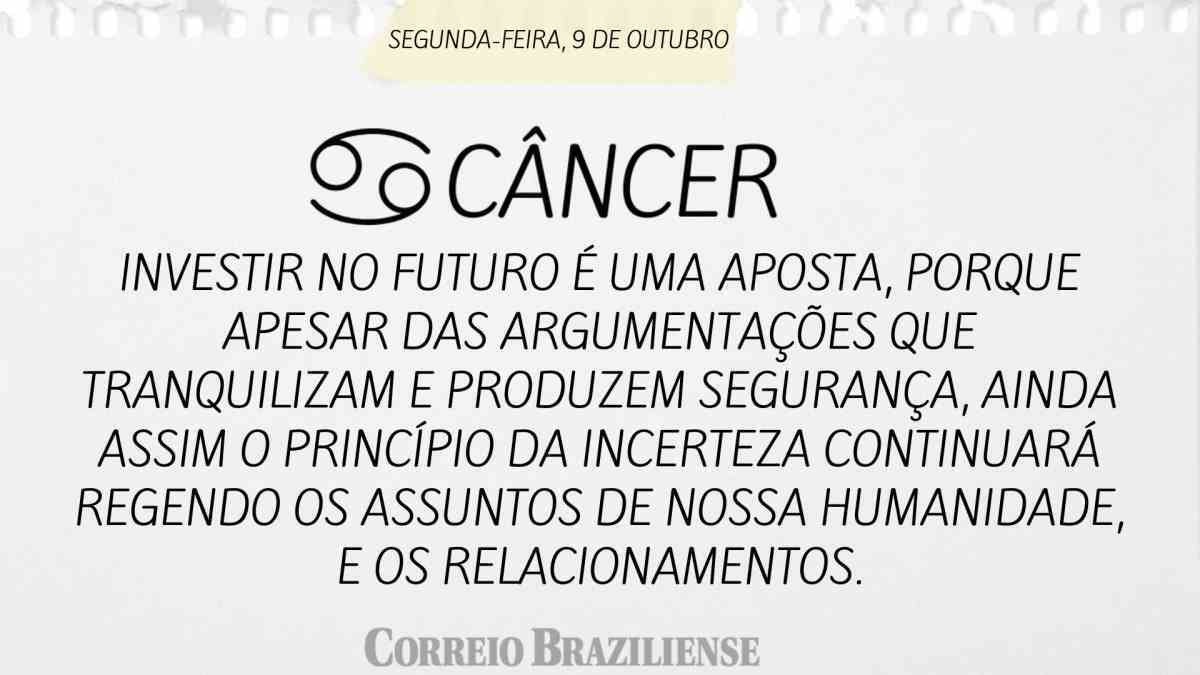 CÂNCER  | 9 DE OUTUBRO