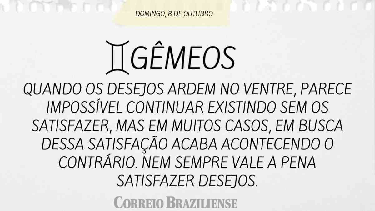 GÊMEOS  | 8 DE  OUTUBRO