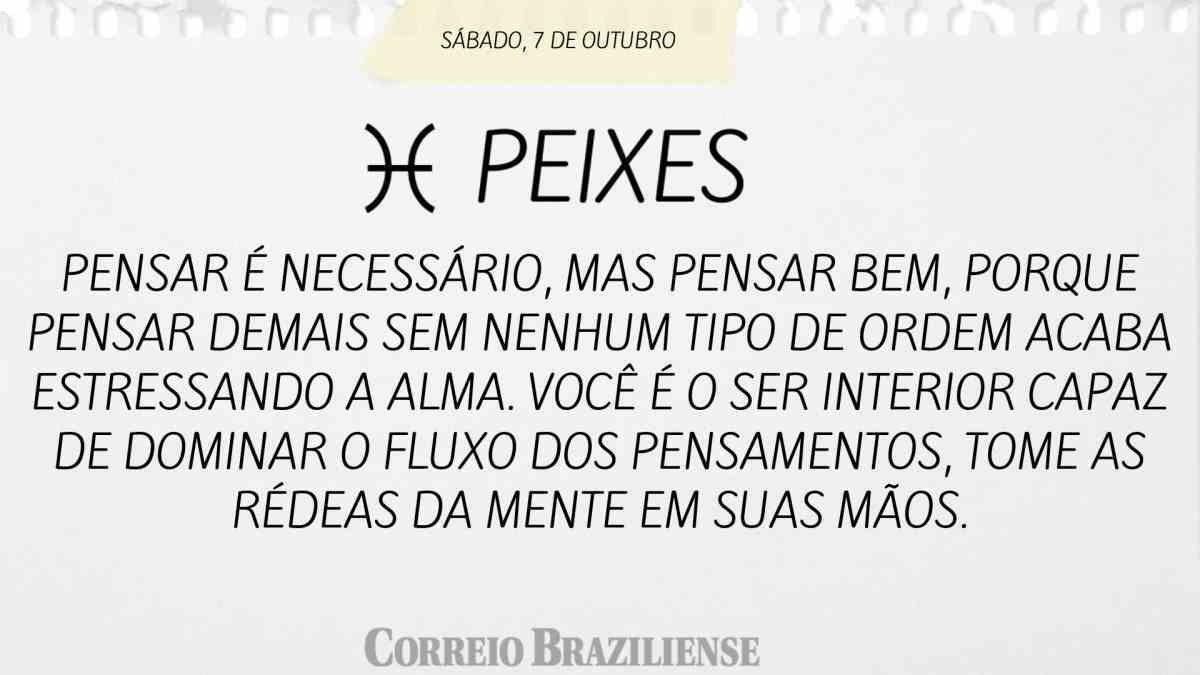 PEIXES | 7 DE OUTUBRO