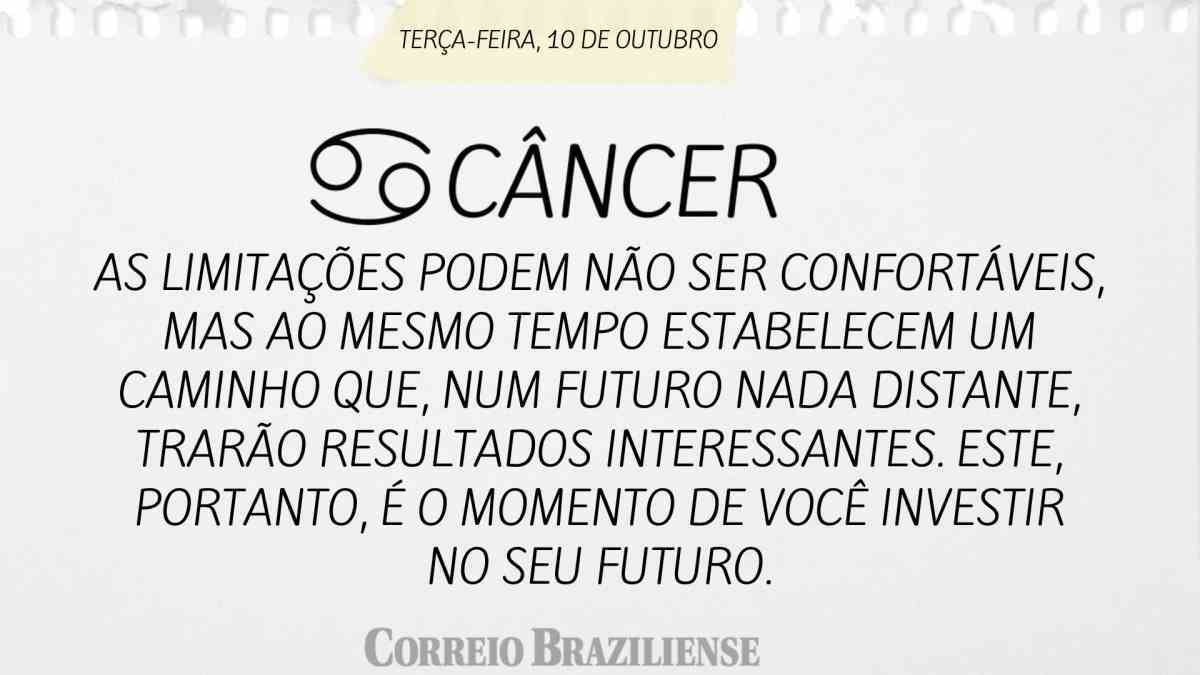 CÂNCER | 10 DE OUTUBRO