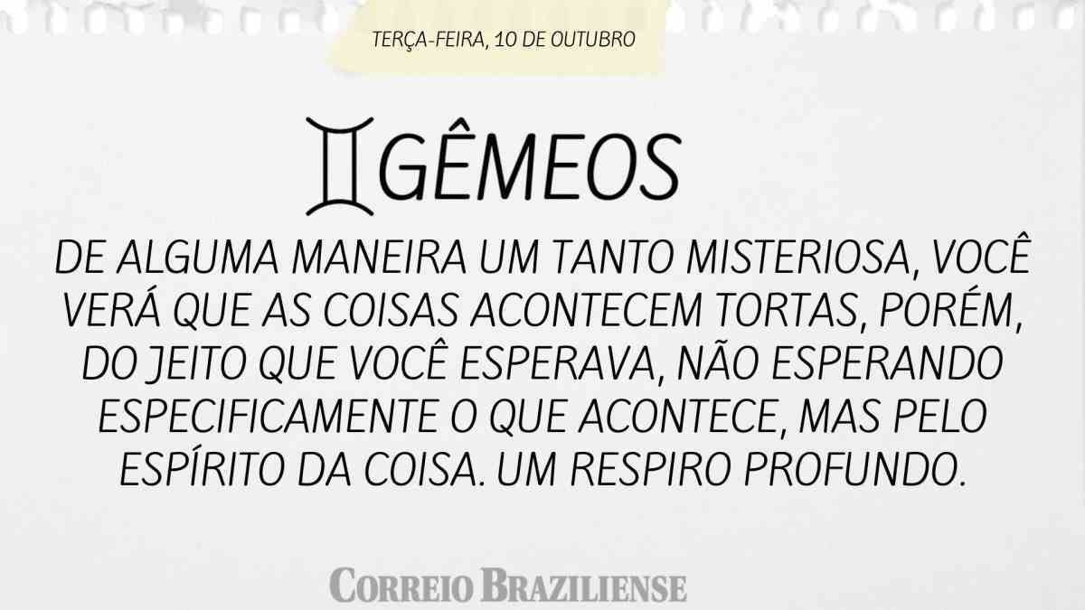 GÊMEOS | 10 DE OUTUBRO