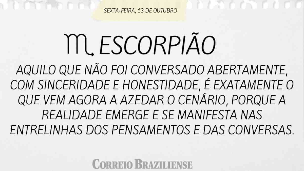 ESCORPIÃO  | 13 DE OUTUBRO