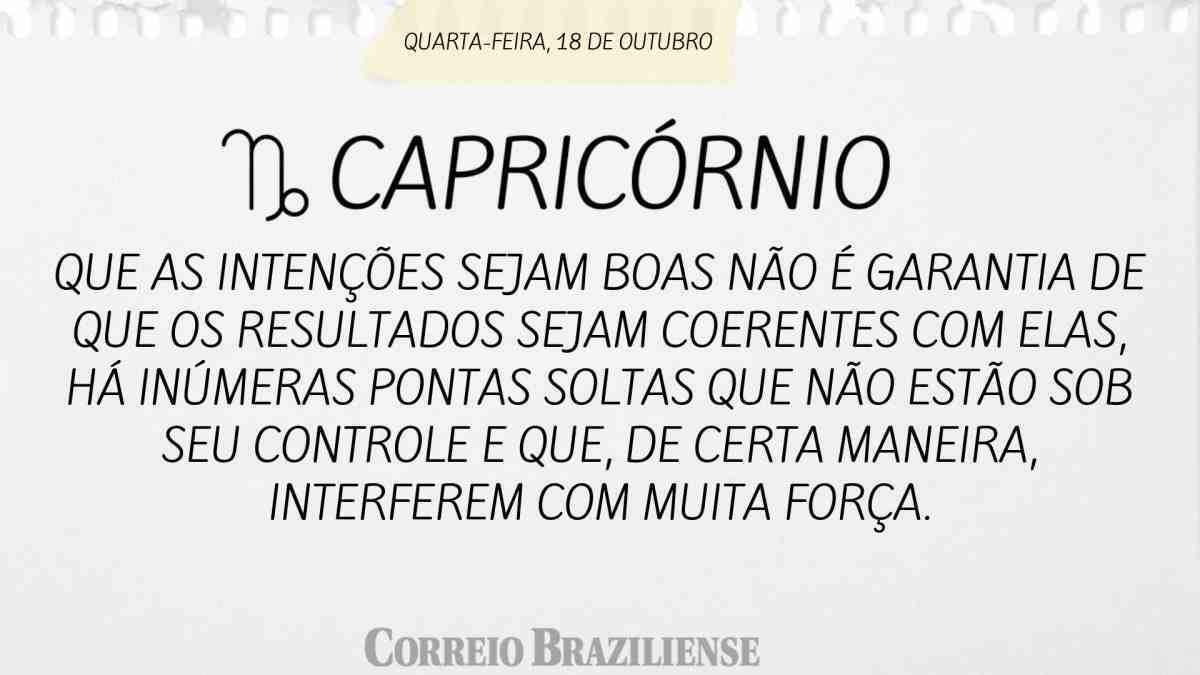 CAPRICÓRNIO  |  18 DE OUTUBRO