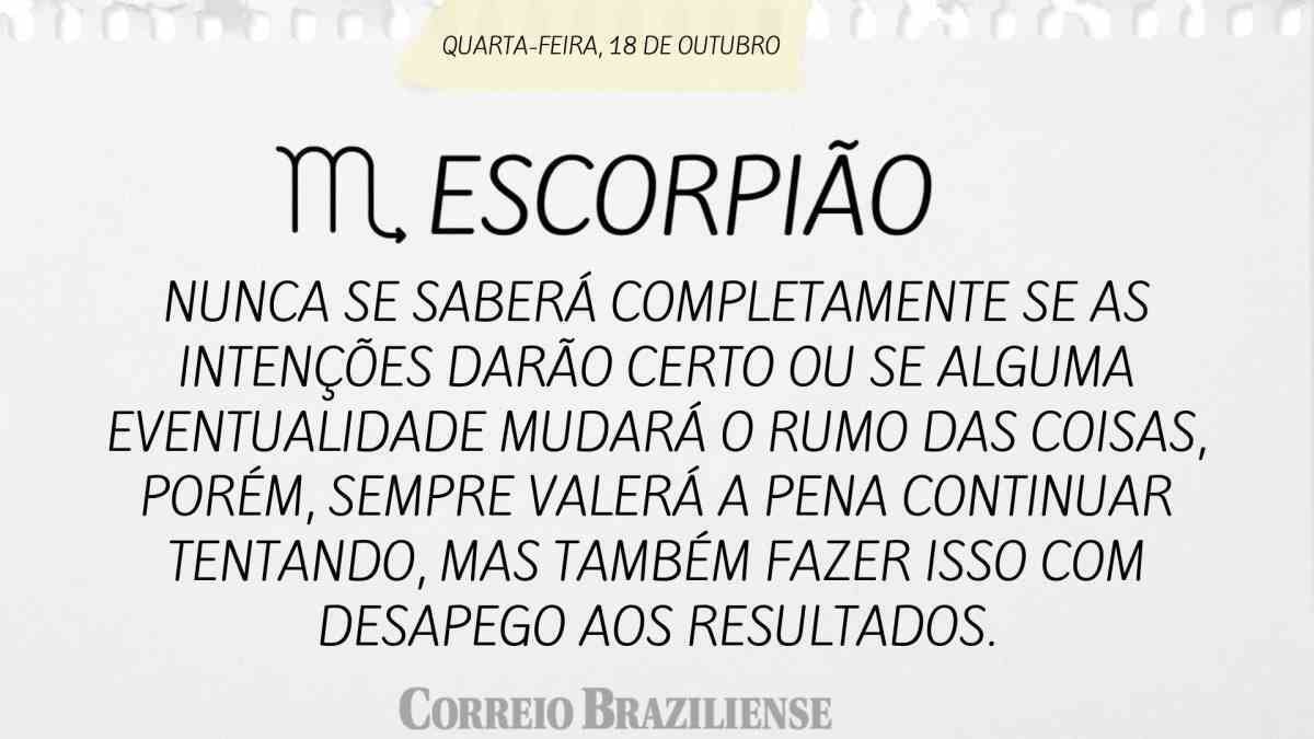 ESCORPIÃO  |  18 DE OUTUBRO