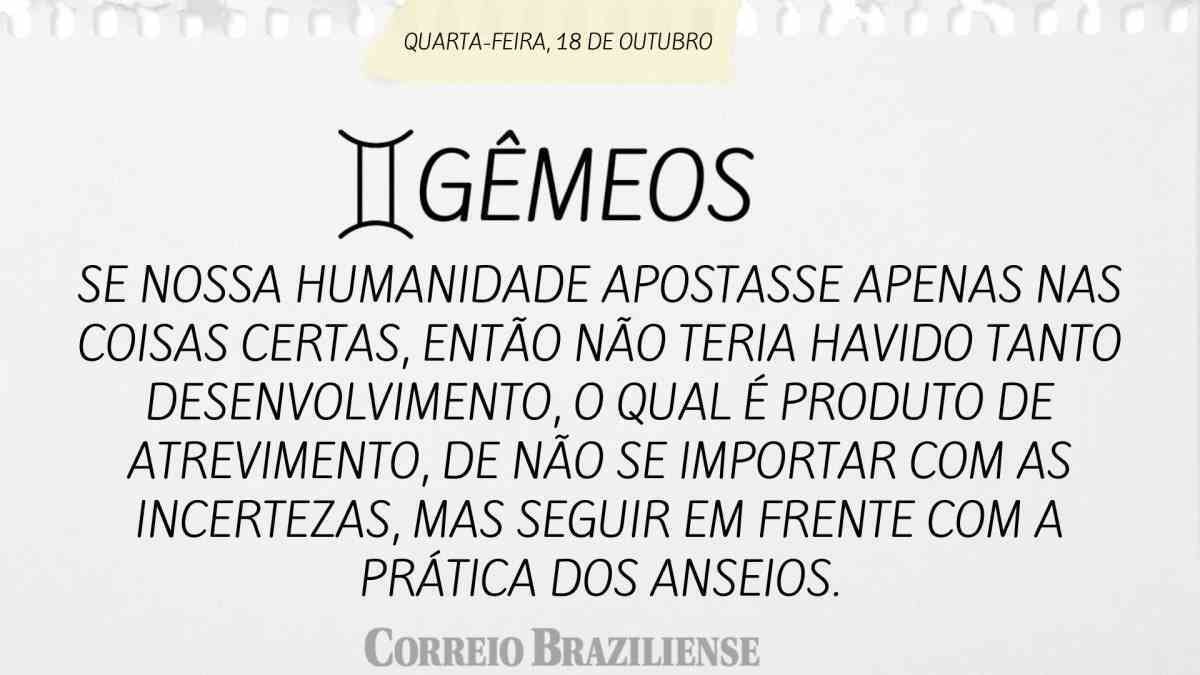 GÊMEOS  |  18 DE OUTUBRO