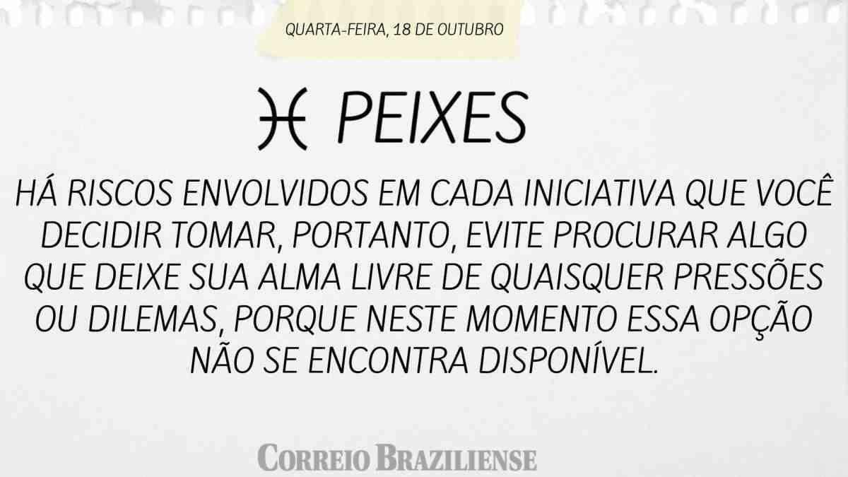 PEIXES  |  18 DE OUTUBRO