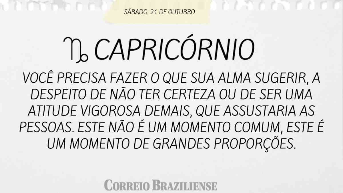 CAPRICÓRNIO  | 21 DE OUTUBRO