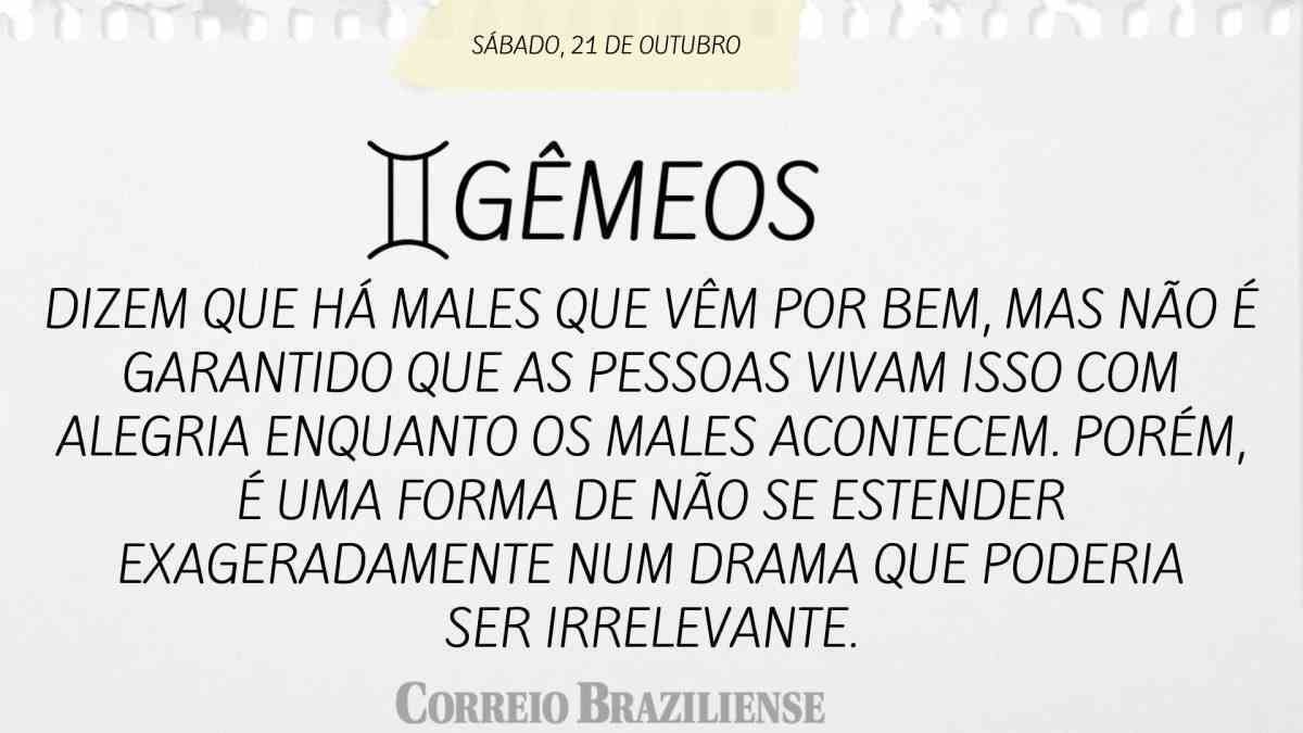 GÊMEOS  | 21 DE OUTUBRO