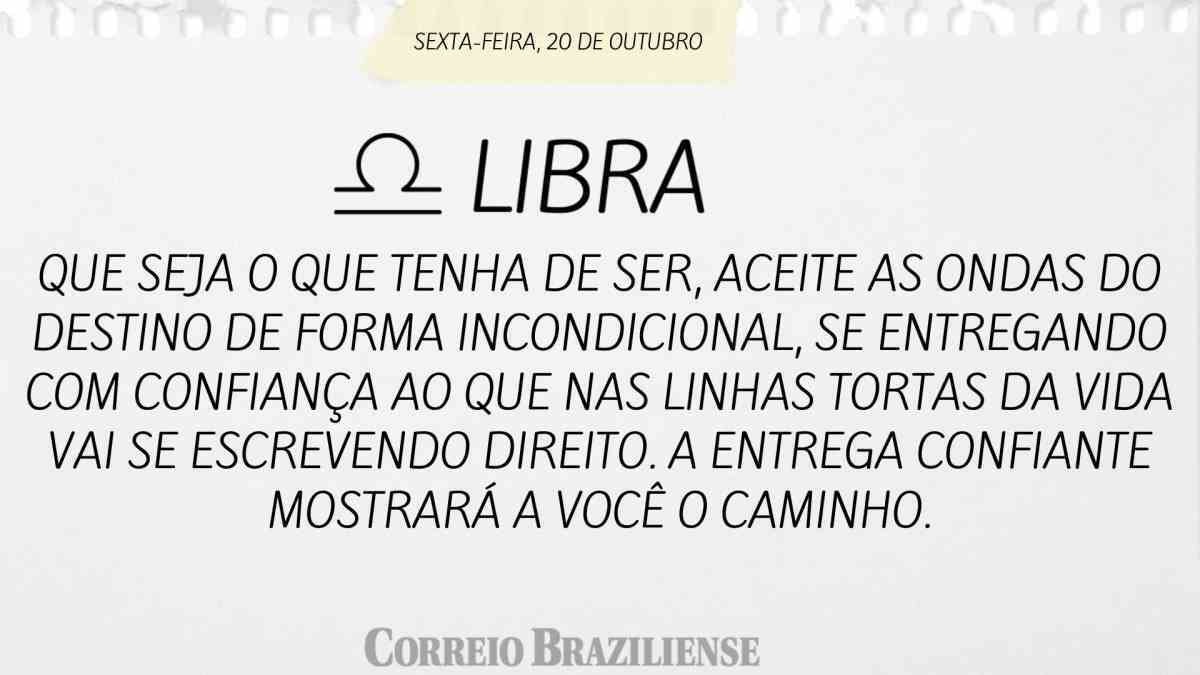 LIBRA | 20 DE OUTUBRO