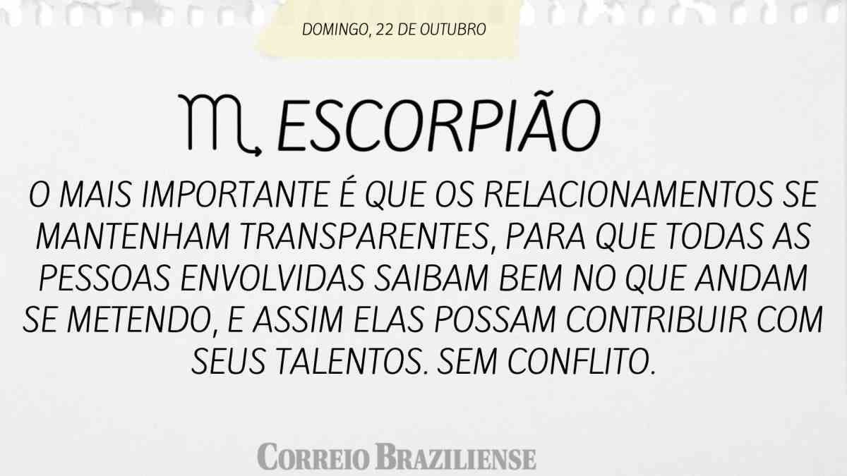 ESCORPIÃO | 22 DE OUTUBRO