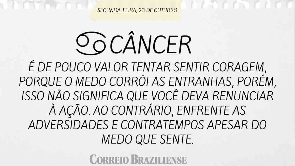 CÂNCER  | 23 DE OUTUBRO 