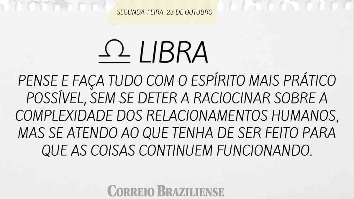 LIBRA  | 23 DE OUTUBRO