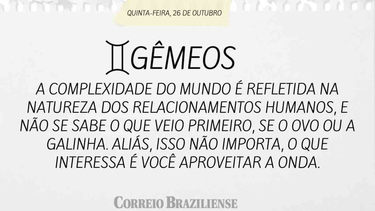 GÊMEOS  | 26 DE OUTUBRO