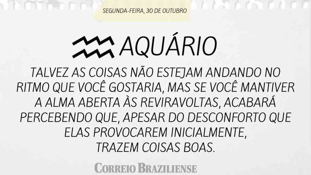 AQUÁRIO | 30 DE OUTUBRO