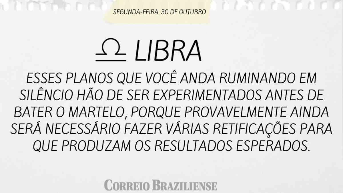 LIBRA  | 30 DE OUTUBRO