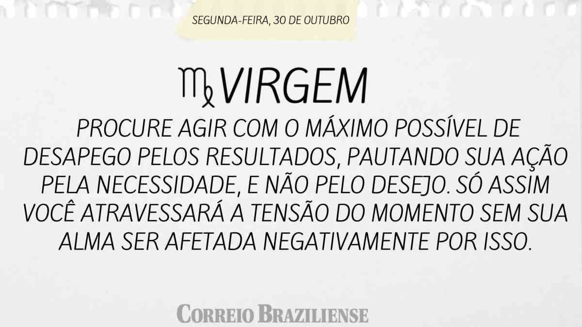 VIRGEM  | 30 DE OUTUBRO