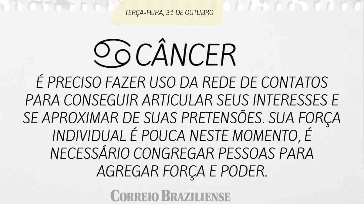 CÂNCER  |  31 DE OUTUBRO