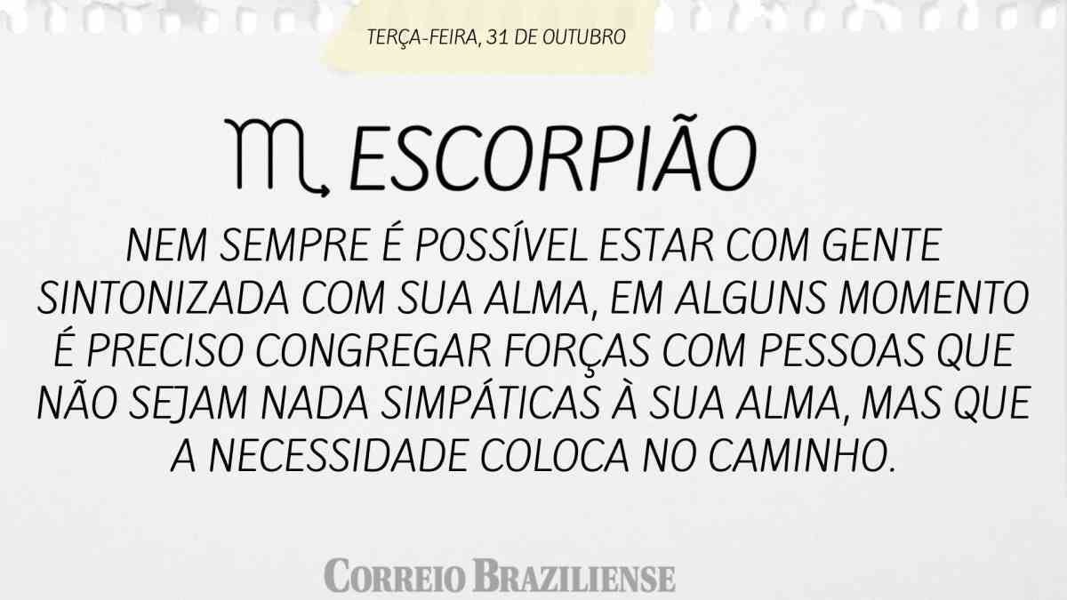 ESCORPIÃO  |  31 DE OUTUBRO