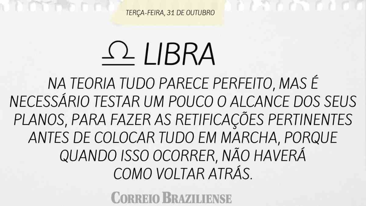 LIBRA  |  31 DE OUTUBRO