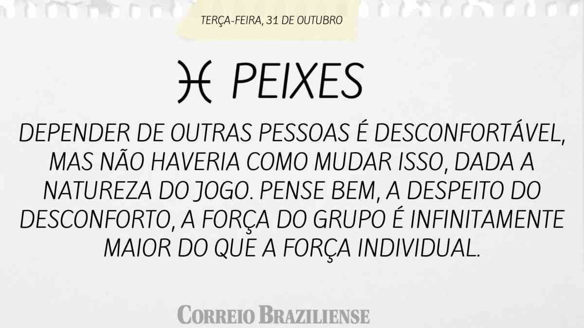 PEIXES  |  31 DE OUTUBRO