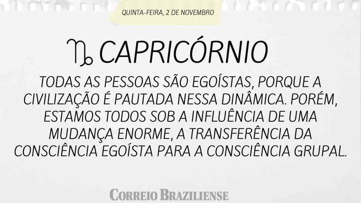 CAPRICÓRNIO  | 2 DE NOVEMBRO