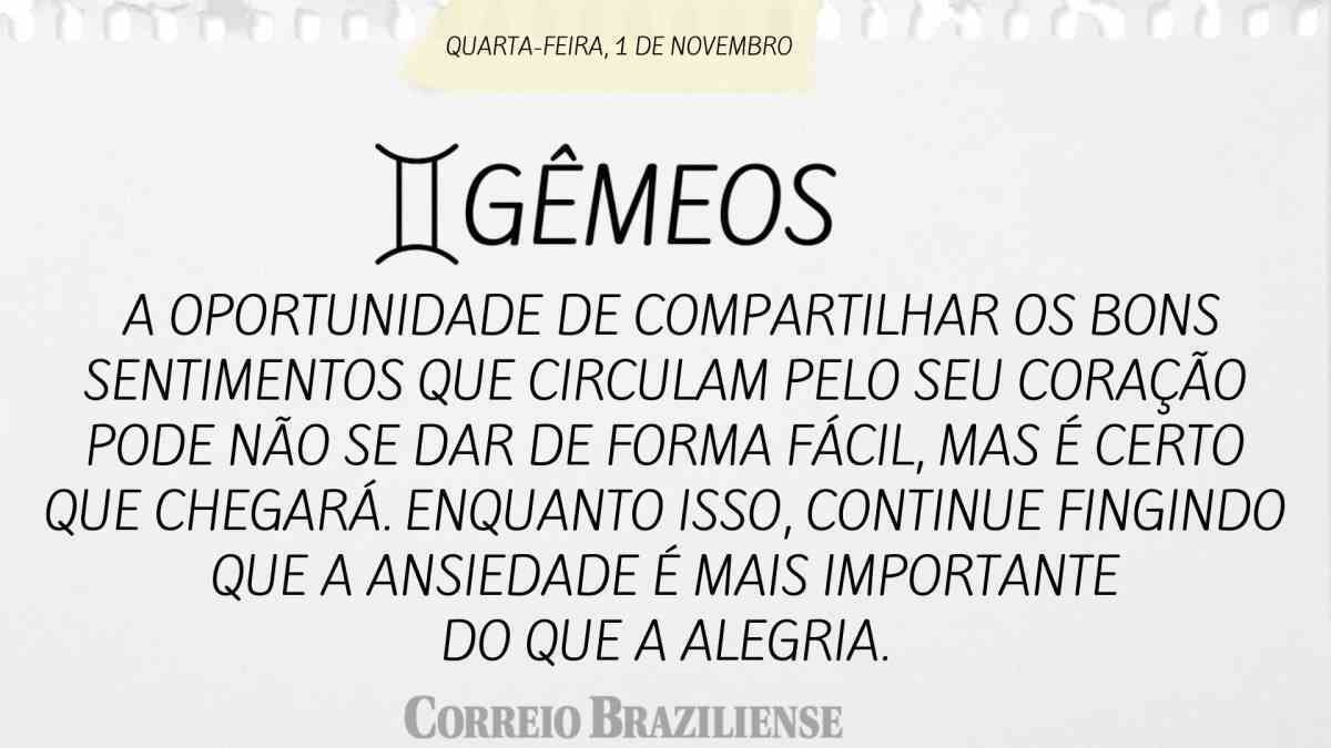 GÊMEOS  | 01 DE NOVEMBRO