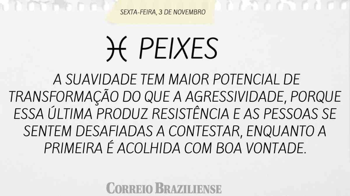 PEIXES | 3 DE NOVEMBRO