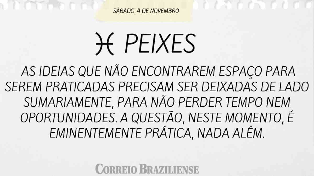 PEIXES  | 4 DE NOVEMBRO