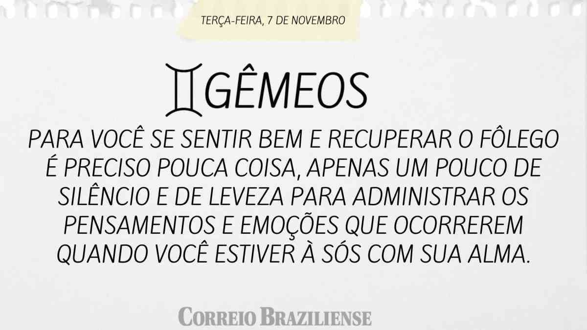 GÊMEOS  | 7 DE NOVEMBRO