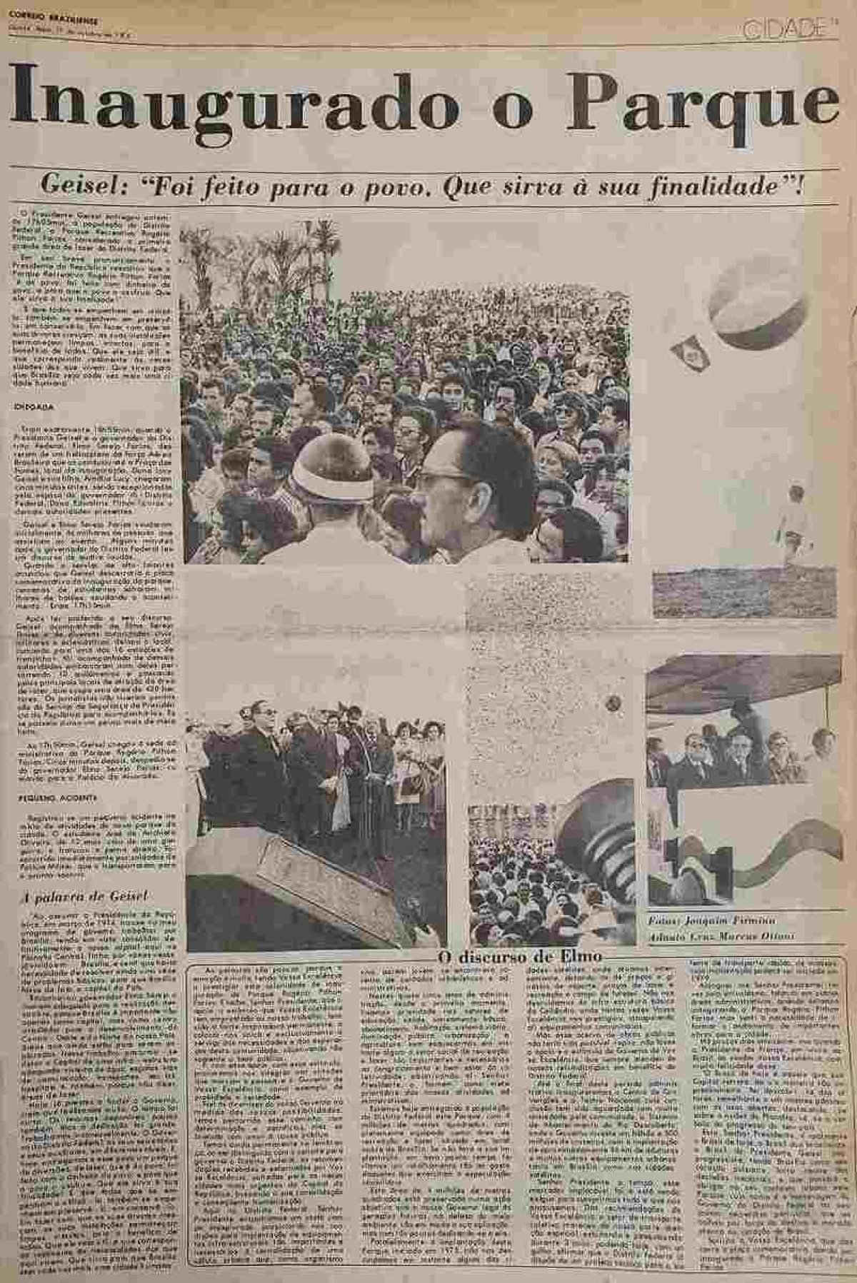 O Parque da Cidade foi inaugurado em 11 de outubro de 1978 e levava o nome de Rogério Pithon Farias 