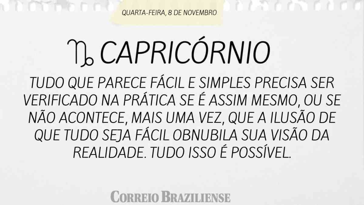 CAPRICÓRNIO | 08 DE NOVEMBRO