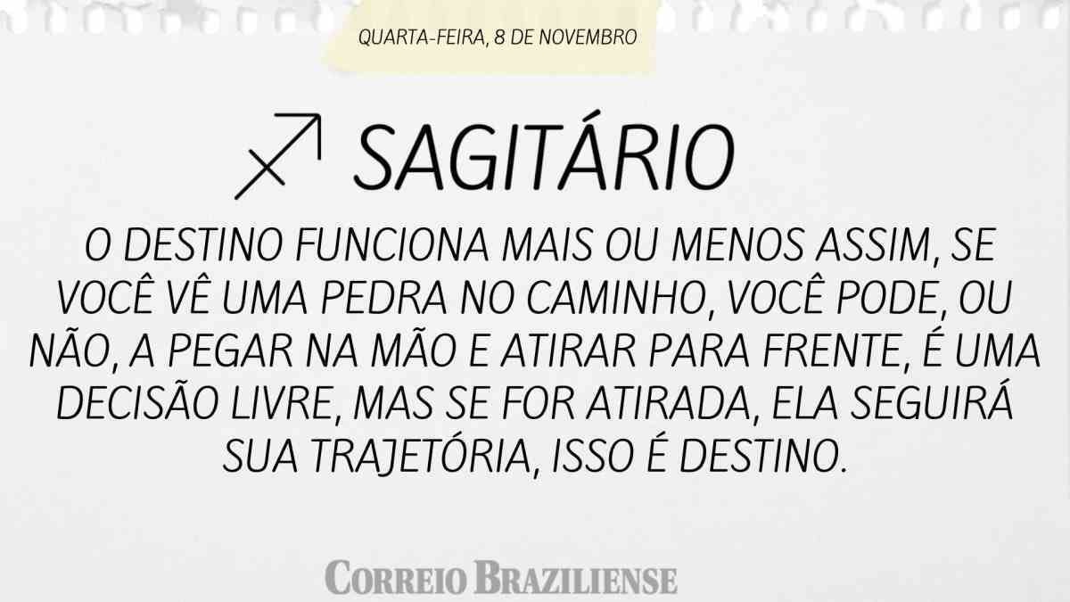 SAGIÁRIO  | 08 DE NOVEMBRO