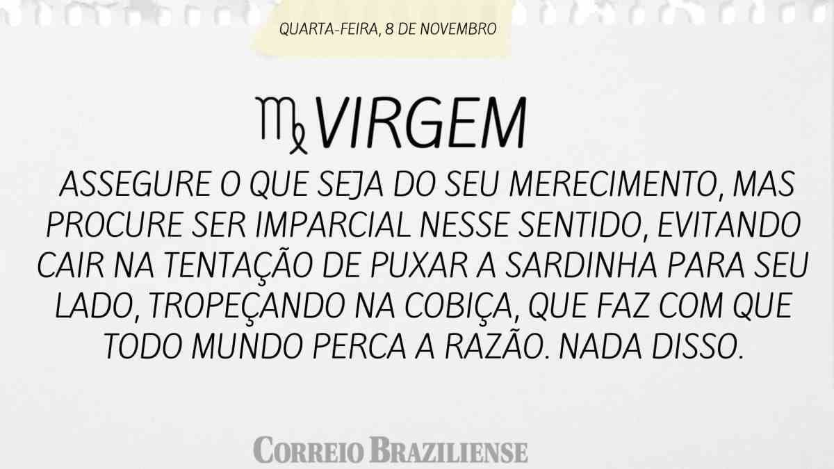 VIRGEM  | 08 DE NOVEMBRO